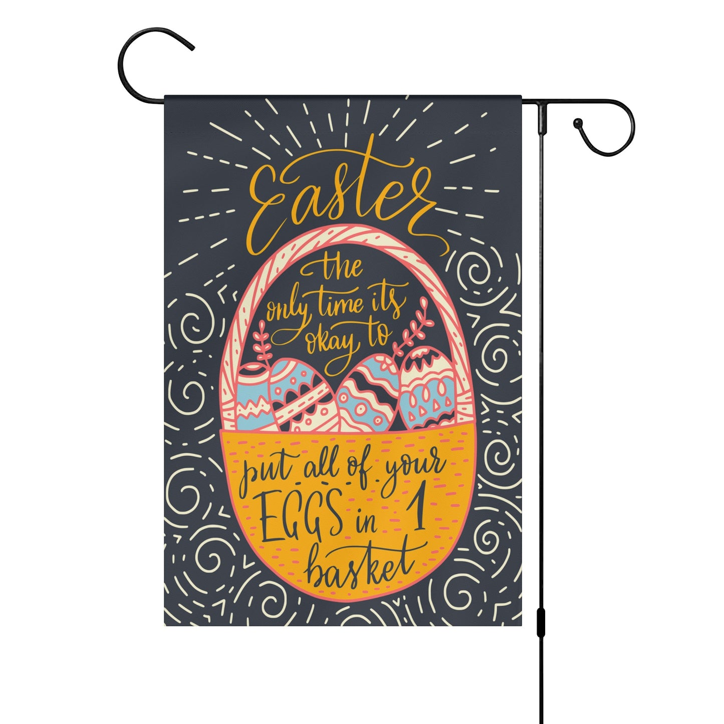 Easter the Only Great Time To Keep all Your Eggs in One Basket Satin Garden Flags 12X18 In