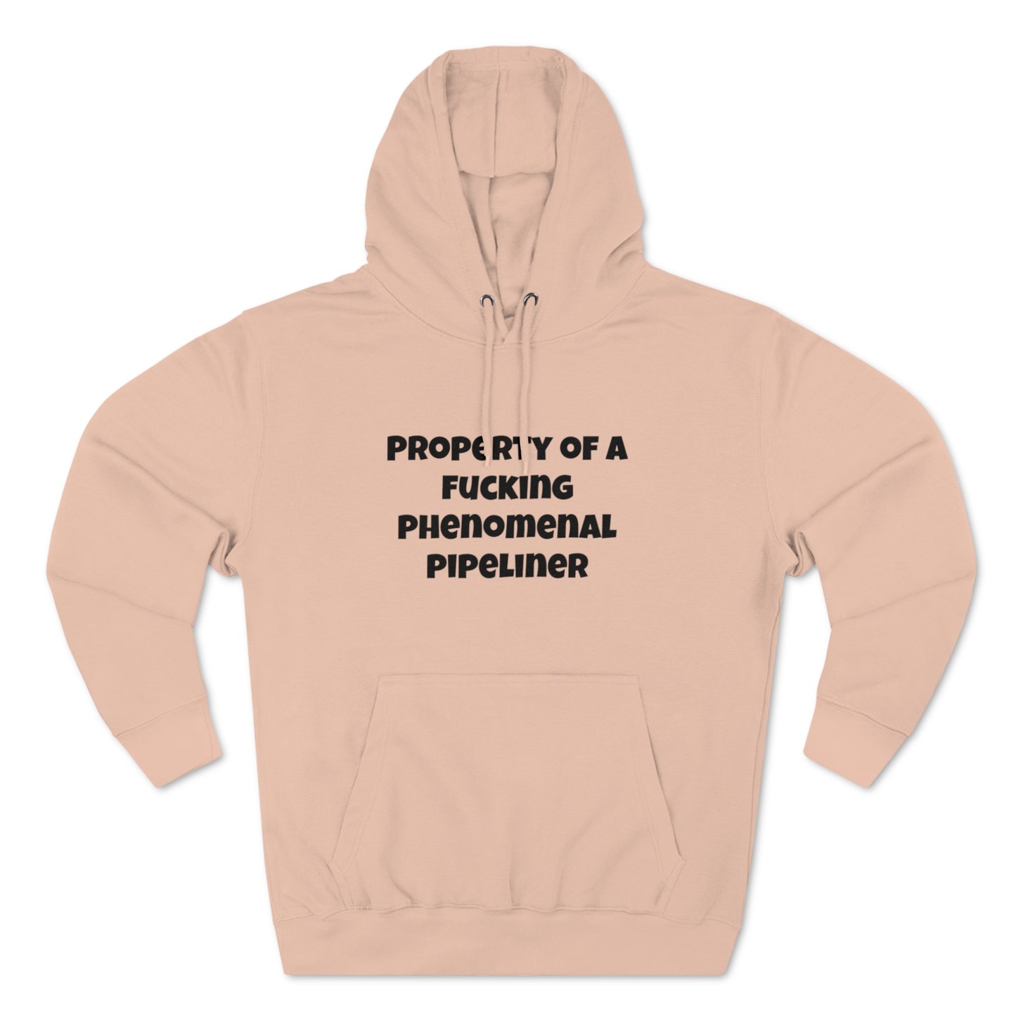 Property of a F#4king Pipeliner Premium Pullover Hoodie