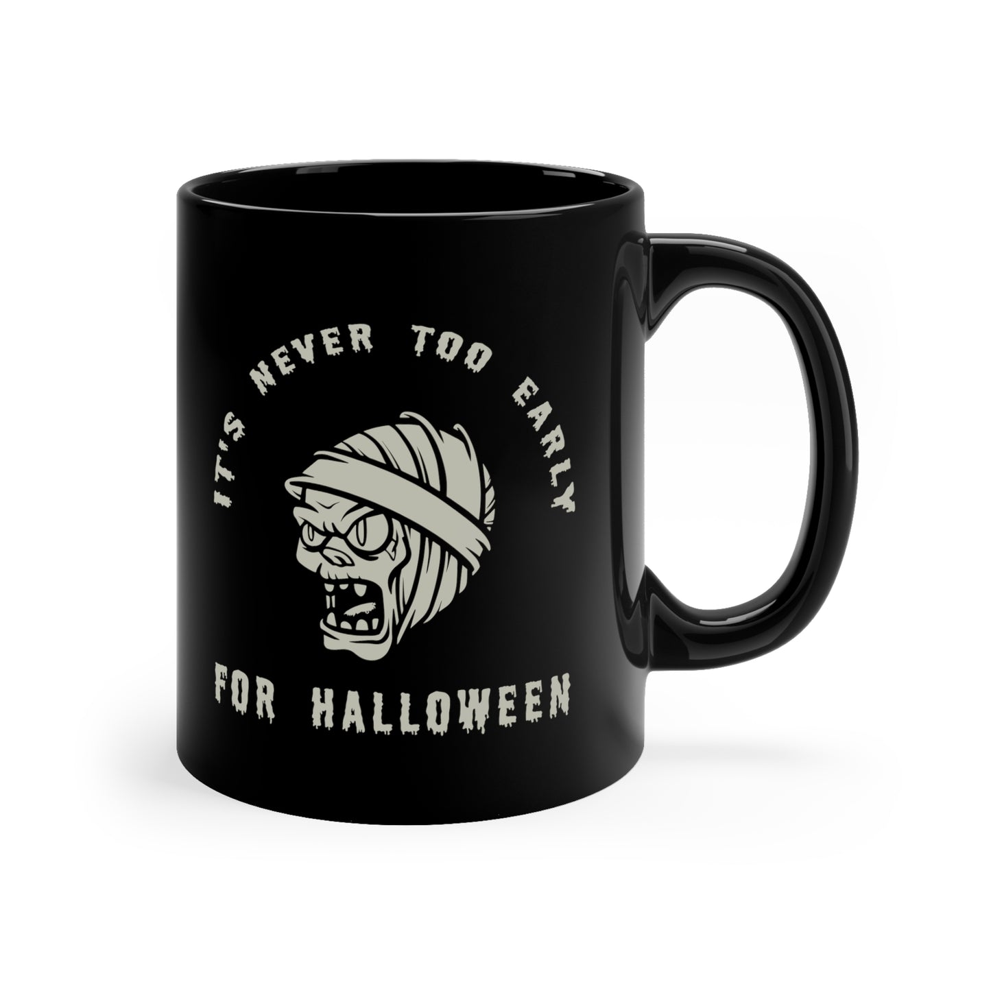 Never To Early For Halloween, 11oz Ceramic Black Mug