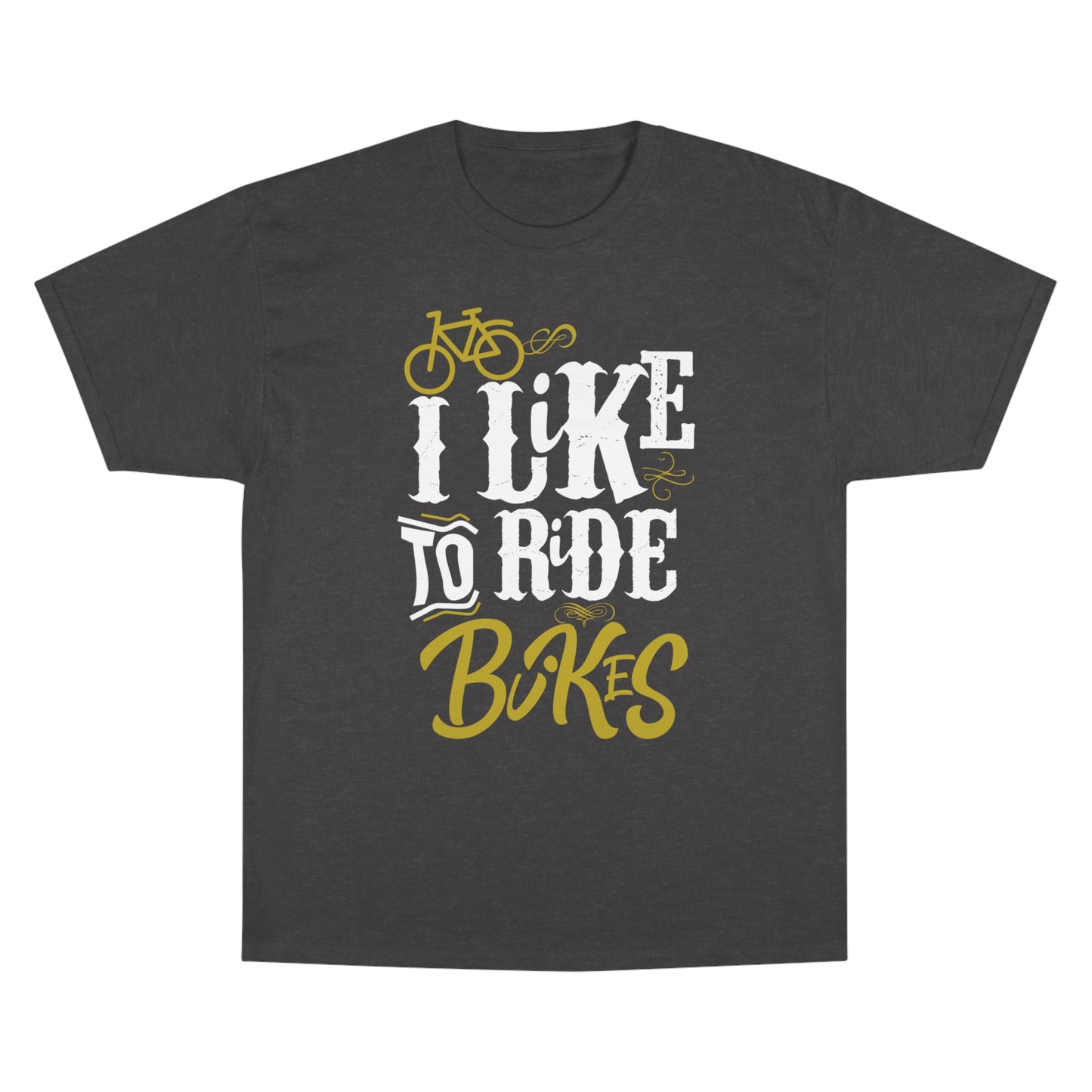 I like to Ride Bikes Champion T-Shirt 100% Cotton