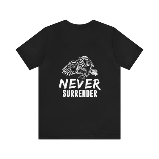 Never Surrender Unisex Jersey Short Sleeve Tee Printed on Back