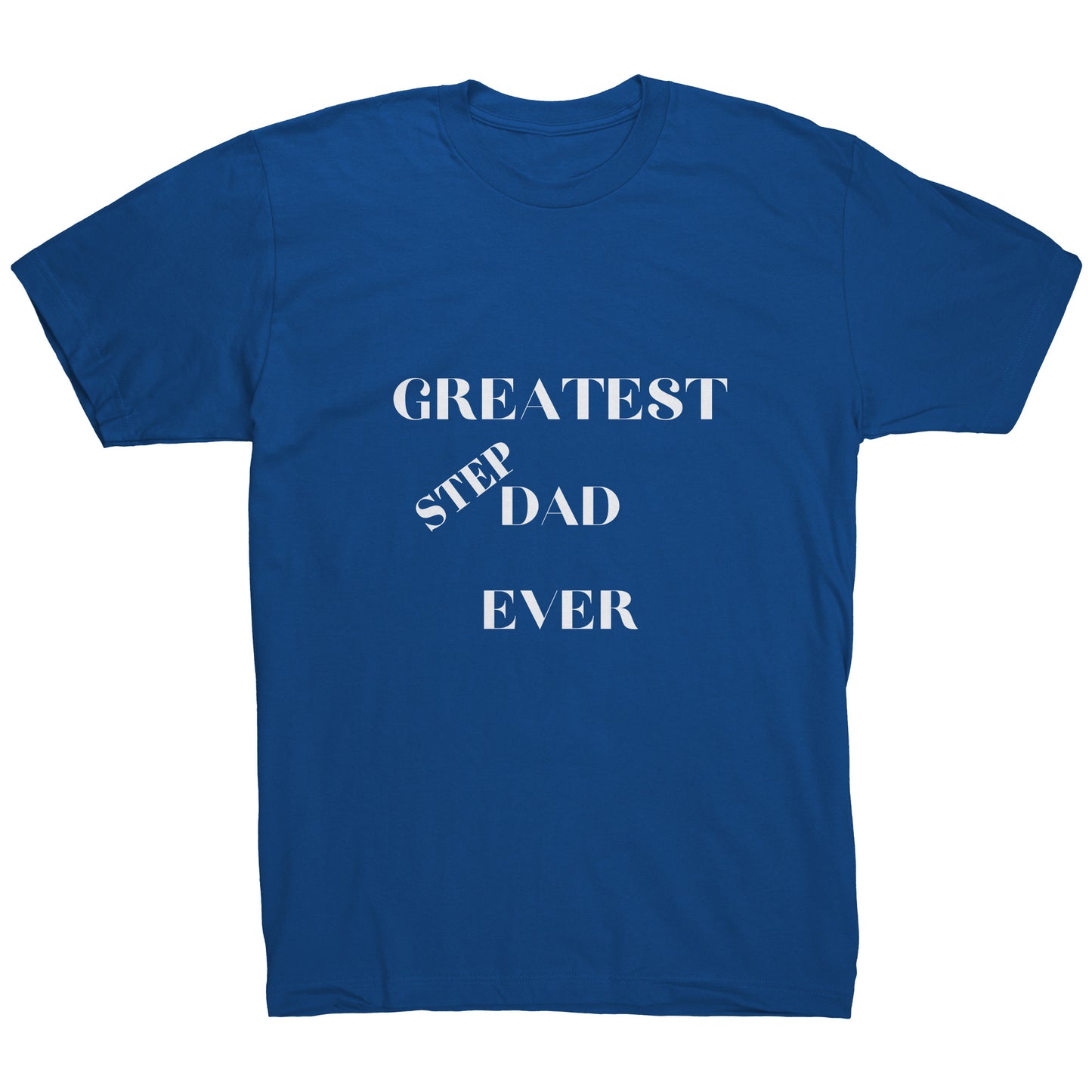 Father's Day "Greatest Step-Dad Ever' Shirt available in a variety of colors