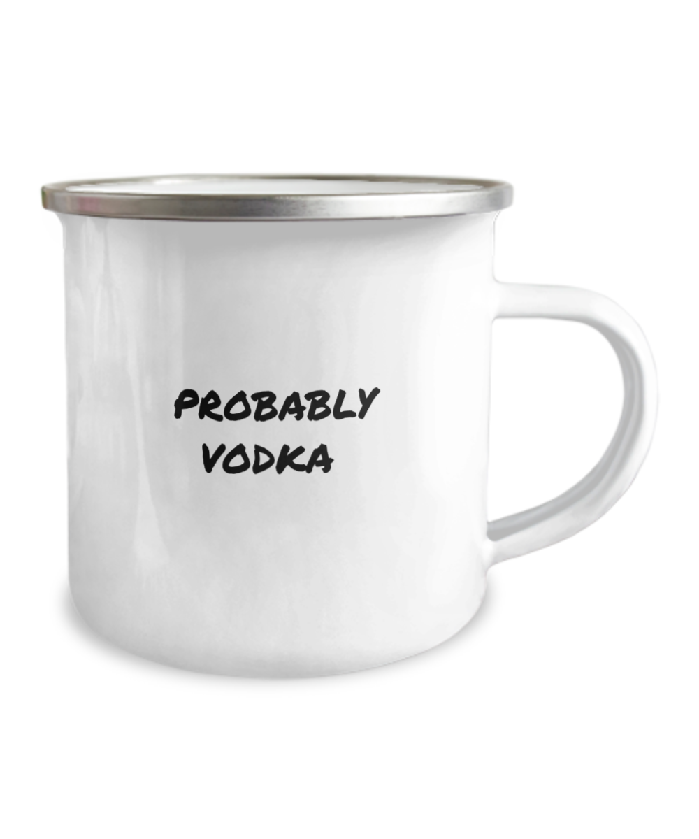 Funny "Probably Vodka" Camping/Outdoor Mug, White/Black