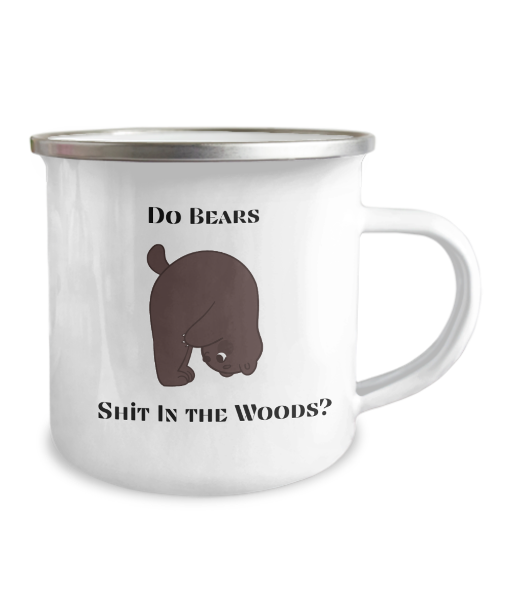 Do Bears Shit in the Woods Camping Mug for Those Who Ask the Age old Question