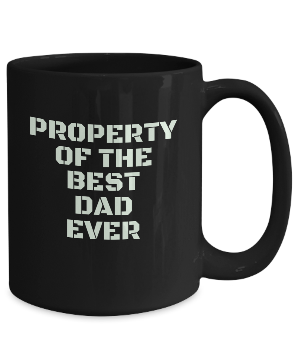 Father's Day "Property of the Best Dad Ever" Black/White Mug Available in 2 Sizes