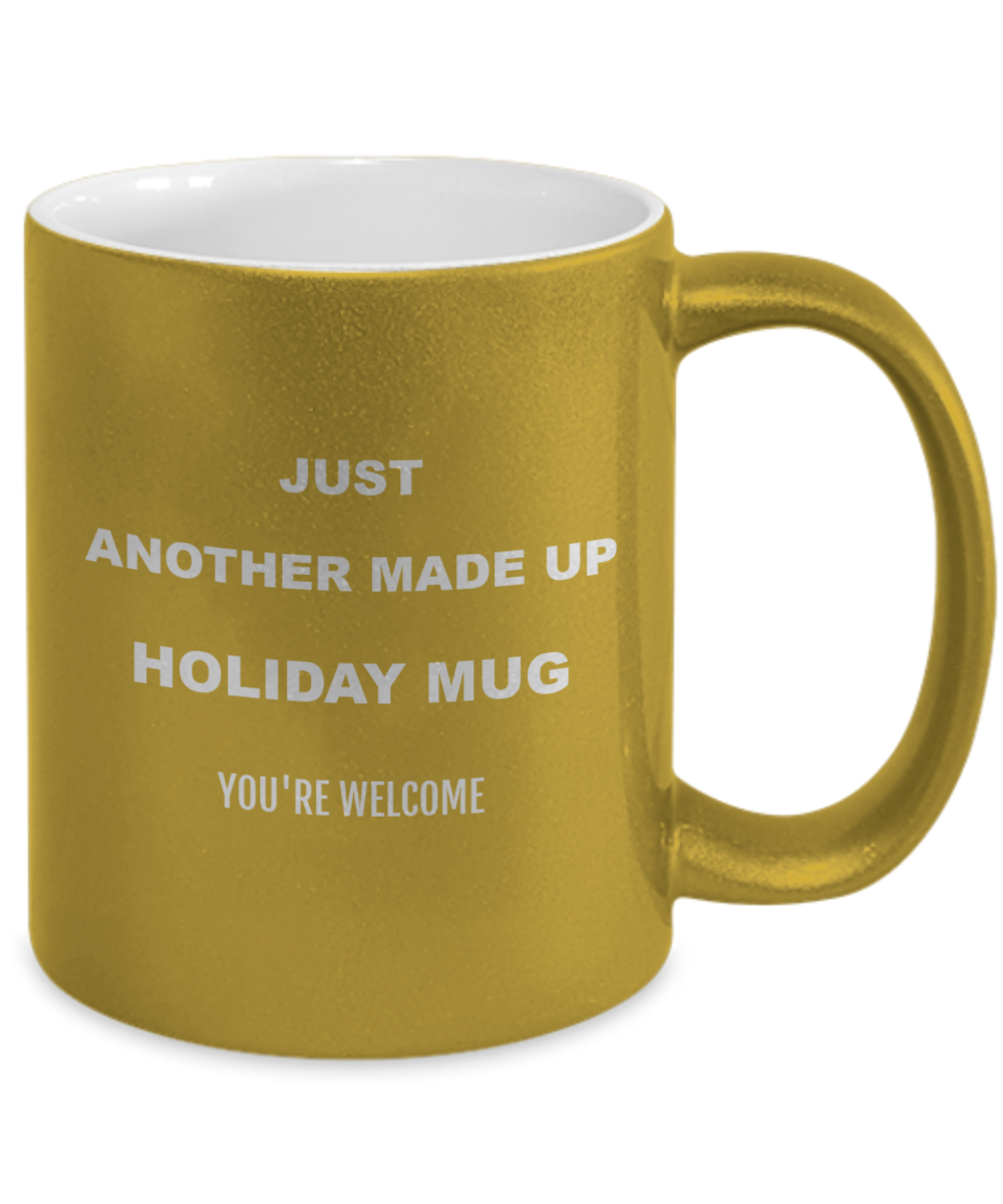 Just another holiday funny mug, metallic/white 11oz