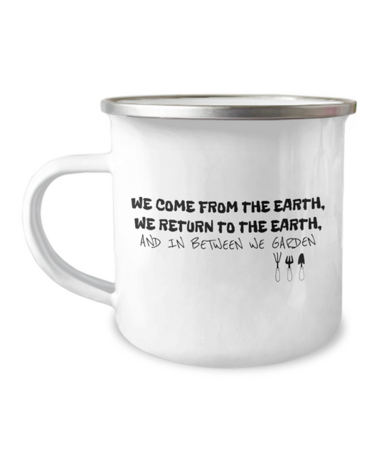 "We Come From The Earth" Garden Mug For Plant Lovers White/Black