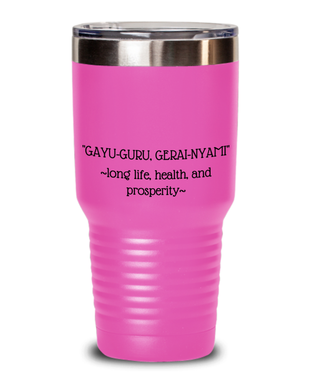 "Long Life, Health, And Prosperity" Tumbler Mug With Lid Multiple Color Choices Available In 2 Sizes
