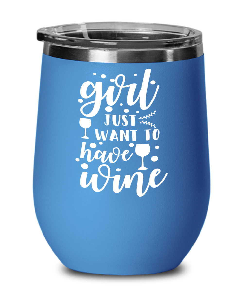Girls Just Want To Have Wine Glass for the Wine Enthusiasts that Love Outdoors