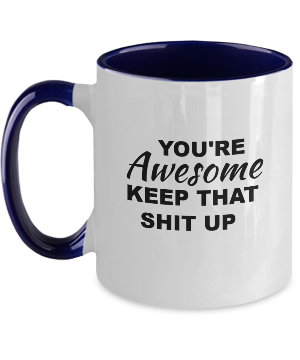 Humorous Motivational Mug " You're Awesome " White/Black in Multiple Colors
