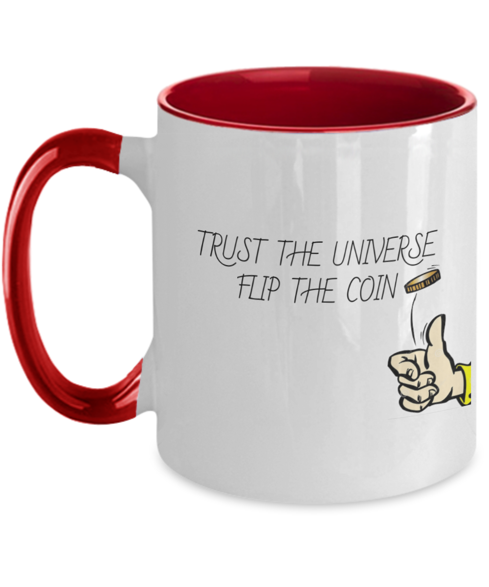 National Fip The Coin Day "Trust The Universe" Two Tone Mug With Color Choice