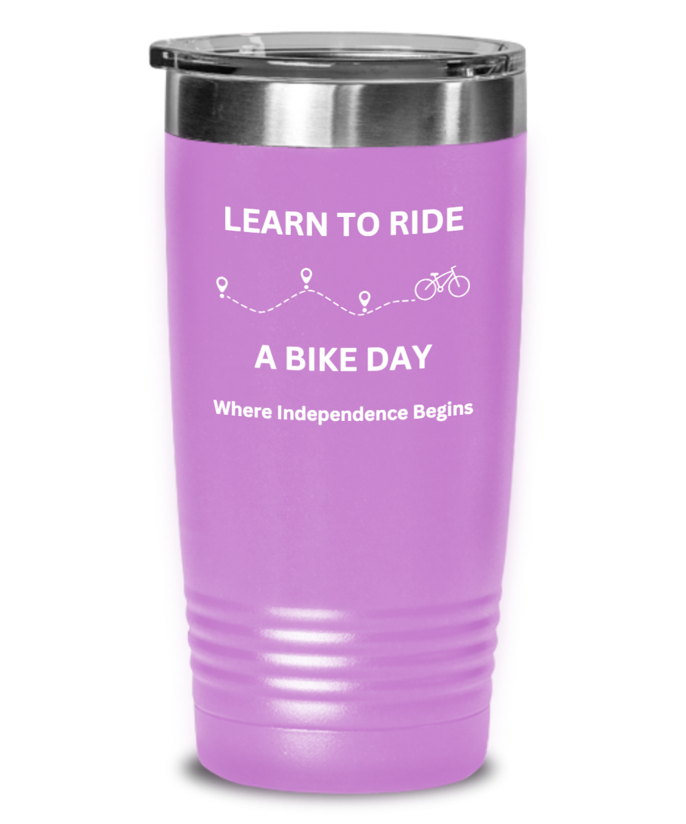 Learn to Ride A Bike Day Vaccuum Insulated Tumbler With Lid, Available In 2 Sizes With A Variety Of Color Choices