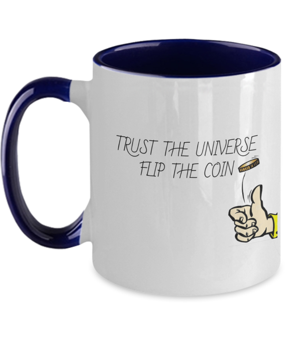National Fip The Coin Day "Trust The Universe" Two Tone Mug With Color Choice