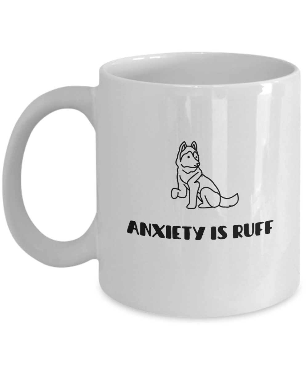 Dog Anxiety Awareness Mug "Anxiety Is Ruff"  White/Black Available In 2 Sizes