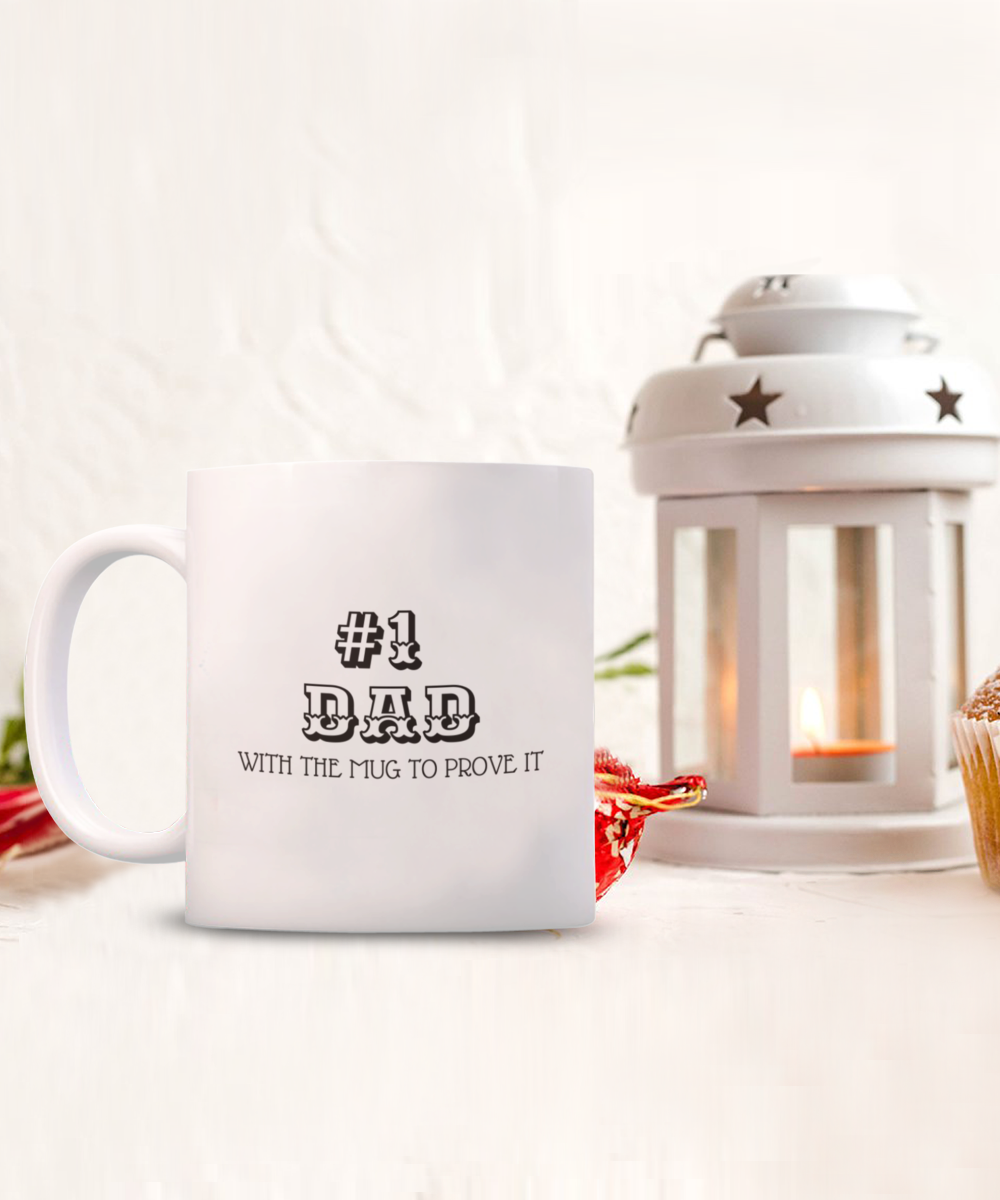 Father's Day #1 Dad "With The Mug To Prove It" White/Black Available In 2 Sizes