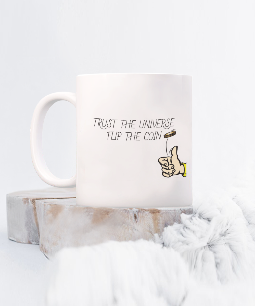 National Fip The Coin Day "Trust The Universe" Mug Available in 2 Sizes