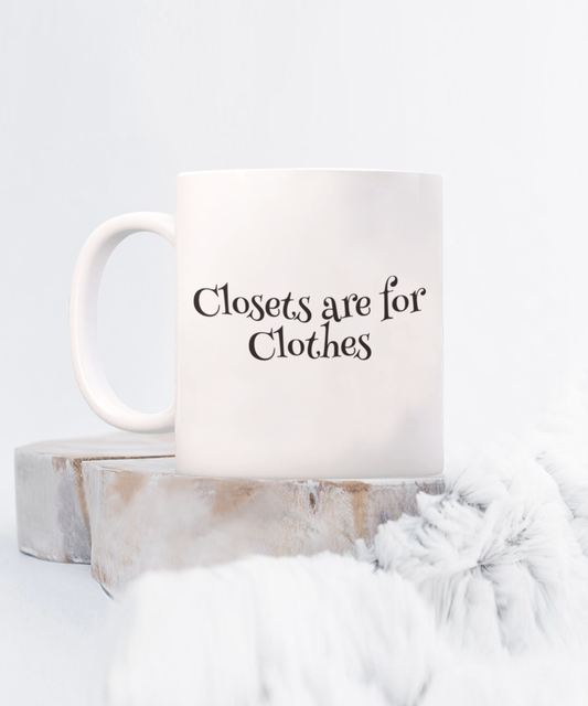 Lgbt++ "Closets Are For Clothes" Pride Mug White/Black 2 sizes