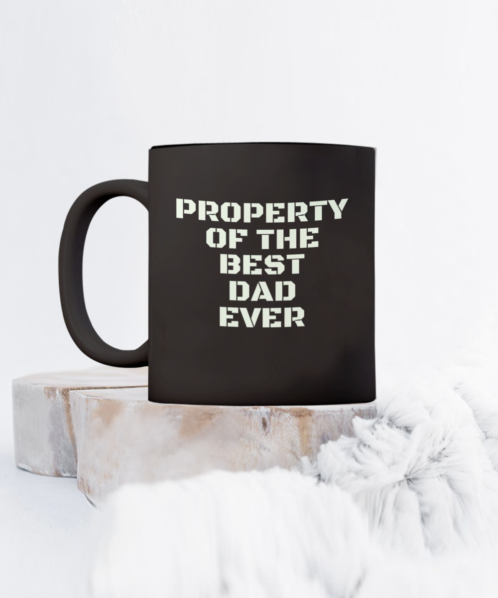 Father's Day "Property of the Best Dad Ever" Black/White Mug Available in 2 Sizes